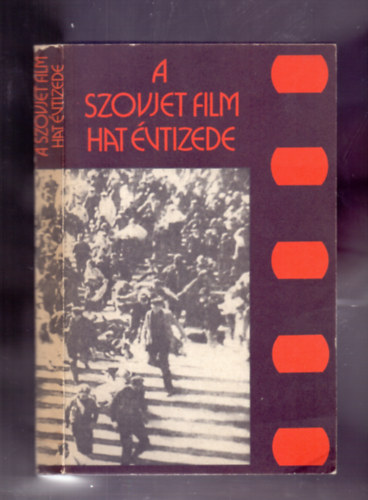 Gombr Jzsef Gyertyn Ervin Karcsai Kulcsr Istvn Papp Sndor Veress Jzsef szerk. - A szovjet film hat vtizede