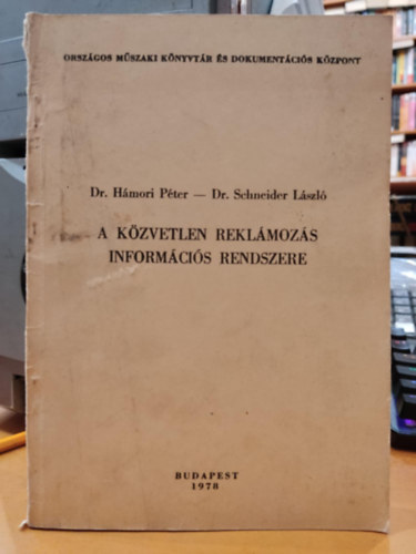 Schneider L�szl� H�mori P�ter - A k�zvetlen rekl�moz�s inform�ci�s rendszere (Orsz�gos M�szaki K�nyvt�r �s Dokument�ci�s K�zpont)