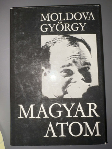 Szerk.: Er�s L�szl� Moldova Gy�rgy - Magyar atom (Egyedi term�kfot�)