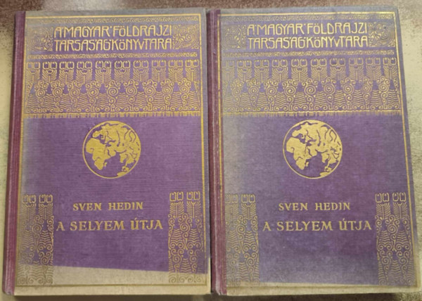Sven Hedin - A selyem �tja I-II. (A Magyar F�ldrajzi T�rsas�g K�nyvt�ra)