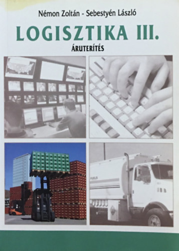 Nmon Zoltn-Sebestyn Lszl - Logisztika III. rusterts