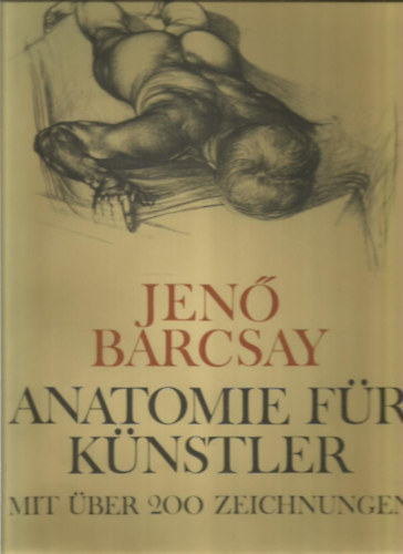 Jen Barcsay - Anatomie fr Knstler