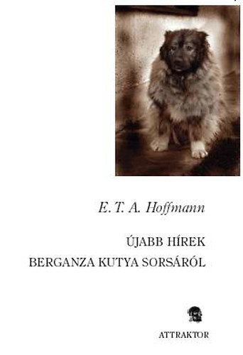 E. T. A. Hoffmann - �jabb h�rek Berganza kutya sors�r�l