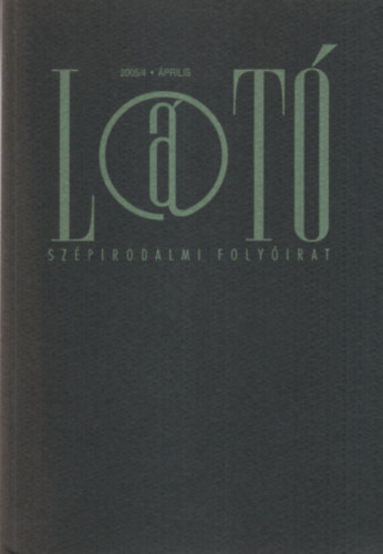 Vida G�bor  (szerk.) Kov�cs Andr�s Ferenc (szerk.) - L�T� Sz�pirodalmi foly�irat 2005/4