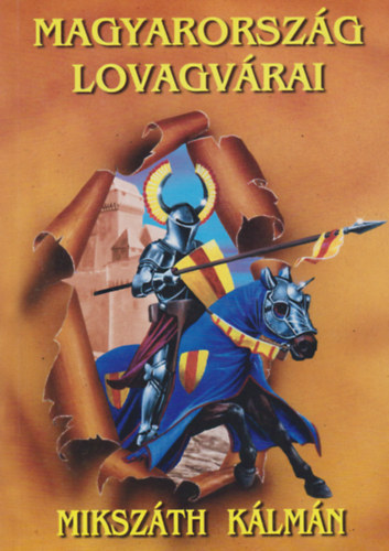 Mikszth Klmn - Magyarorszg lovagvrai