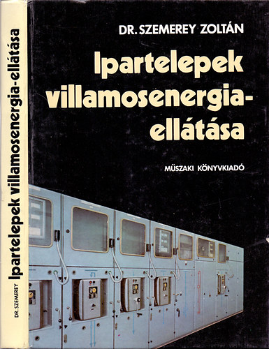 Dr. Szemerey Zoltn - Ipartelepek villamosenergia-elltsa
