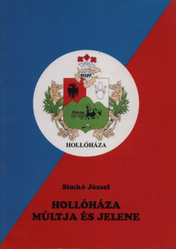 Simk� J�zsef - Holl�h�za m�ltja �s jelene