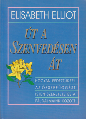 Elisabeth Elliot - t a szenvedsen t