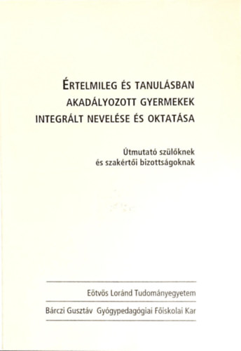 Dr. Cs�nyi Yvonne - �rtelmileg �s tanul�sban akad�lyozott gyermekek integr�lt nevel�se �s oktat�sa