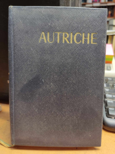 Jacques Legros, Franz Melichar, Francis Ambri�re - Autriche (Ausztria) - Les Guides Bleus