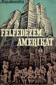 Majakovszkij - Felfedezem Amerikt