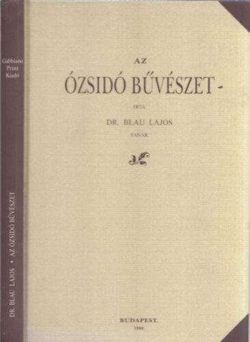 Blau Lajos dr. - Az �zsid� b�v�szet
