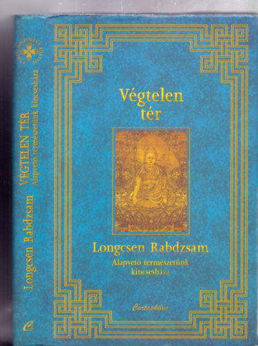 Ford�totta: Ag�cs Tam�s Longcsen Rabdzsam - V�gtelen t�r - Alapvet� term�szet�nk kincsesh�za (A Tibeti Hagyom�ny K�nyvei)