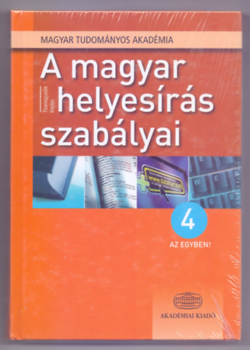 A szerkesztsrt felels: Pomzi Gyngyi - A magyar helyesrs szablyai - 4 az egyben (Tizenegyedik kiads - Tizenkettedik /sztri anyagban bvtett/ lenyomat)