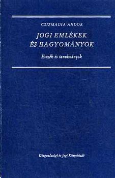 Csizmadia Andor - Jogi emlékek és hagyományok