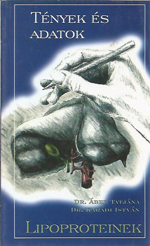 dr. �bel Tatj�na - dr. Kar�di Istv�n - Liporproteinek (T�nyek �s adatok)