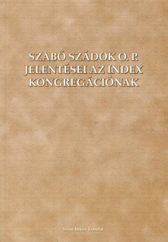 Szabó Szádok O. P. jelentései az Index Kongregációnak