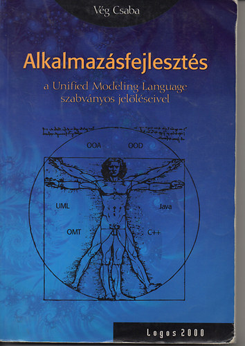 Vég Csaba - Alkalmazásfejlesztés a Unifield Modeling Language szabv. jelöléseivel