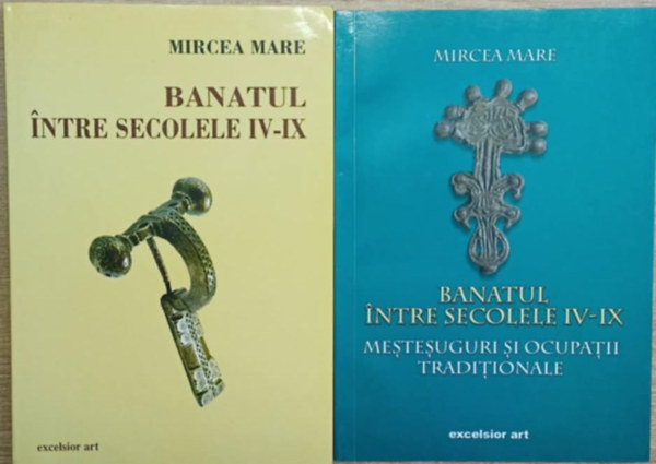 Mircea Mare - Banatul intre secolele IV-IX 1-2. k�tet