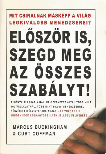 Marcus Buckingham Curt Coffman - El�sz�r is, szegd meg az �sszes szab�lyt!