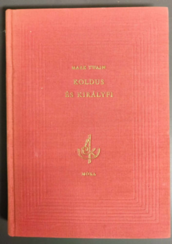 Mark Twain - Koldus és királyfi (Móra Klasszikusok)