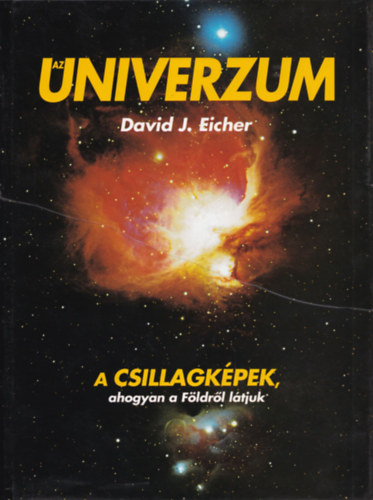 David J. Eicher - Az Univerzum - A csillagkpek, ahogyan a Fldrl ltjuk