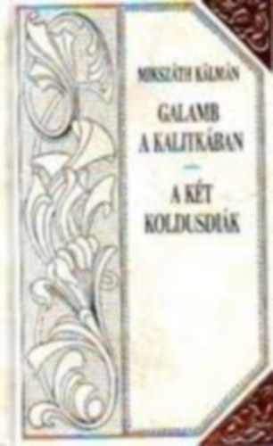 Mikszáth Kálmán - Galamb a kalitkában - A két koldusdiák (Mikszáth-sorozat 20-21.)