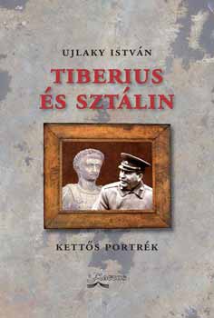 Ujlaky Istvn - Tiberius s Sztlin - ketts portrk