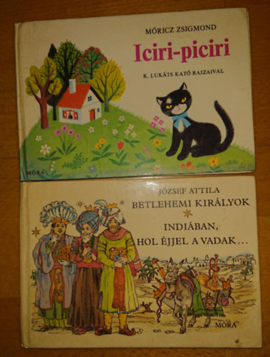 Jzsef Attila Mricz Zsigmond - 2 klasszikus magyar meseknyv kicsiknek: Iciri-piciri, Betlehemi kirlyok/Indiban, hol jjel a vadak...