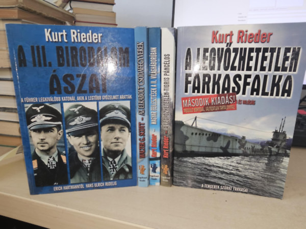 Walter G. Scott Kurt Rieder - 5db t�rt�nelmi k�tet, K�NYVMENT� AJ�NLAT: A III. birodalom �szai+ Az elrabolt csodafegyverek+ Magyar fejleszt�sek a II. vil�gh�bor�ban+ A legy�zhetetlen tigris p�nc�los+ A legy�zhetetlen farkasfalka