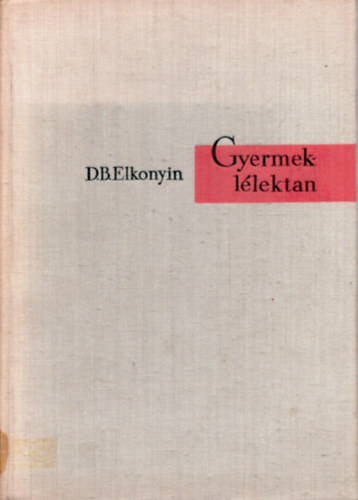 D. B. Elkonyin - Gyermekl�lektan
