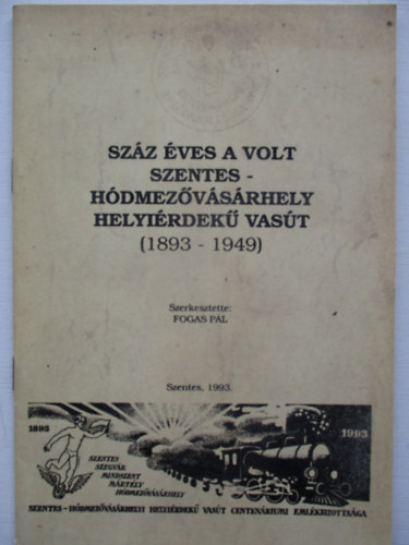 Szz ves a volt Szentes- Hdmezvsrhely helyirdek vast (1983-1949)