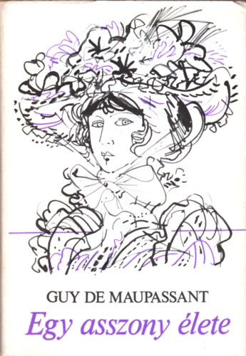 Guy De Maupassant - Egy asszony lete