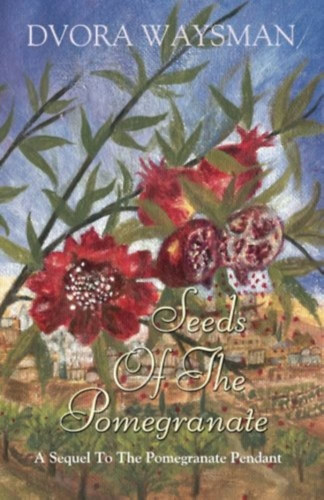 Dvora Waysman - Seeds of the Pomegranate