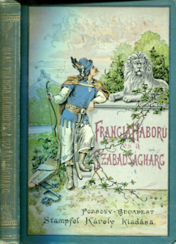 Gal Mzes - Francia hbor s a szabadsgharc (Trt. elbeszlsek a rgi idkbl)