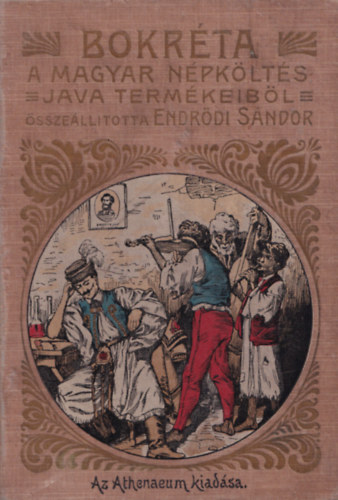 Endrdi Sndor sszell. - Bokrta - A magyar npklts java termkeibl
