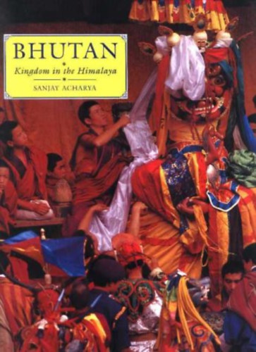 Sanjay Acharya - Bhutan: Kingdom in the Himalaya