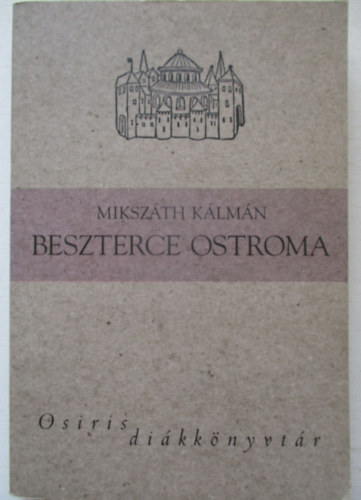 Mikszth Klmn - Beszterce ostroma - Osiris dikknyvtr