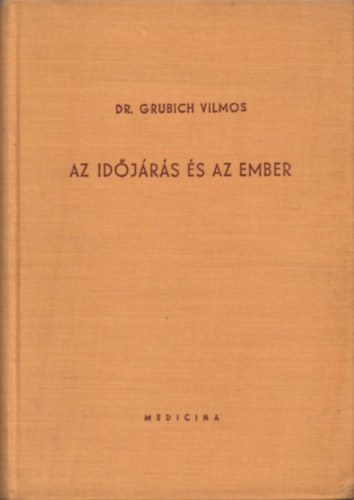 Dr. Grubich Vilmos - Az idjrs s az ember