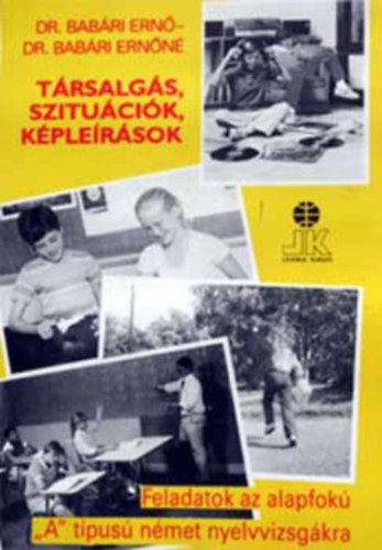 Dr. Bab�ri E.-Dr. Bab�ri E.-n� - T�rsalg�s, szitu�ci�k, k�ple�r�sok (n�met)
