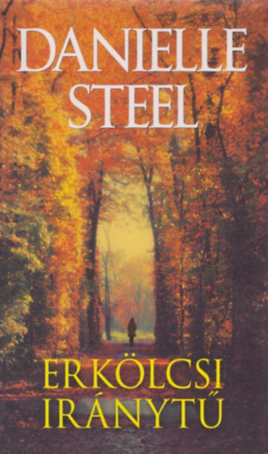 Danielle Steel - Erkölcsi iránytű