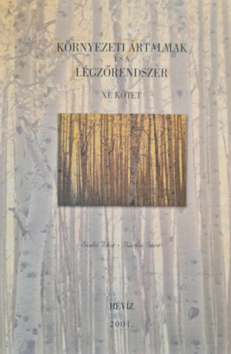 Szab� Tibor szerk. B�rtfai Imre - K�rnyezeti �rtalmak �s a l�gz�rendszer XI. k�tet