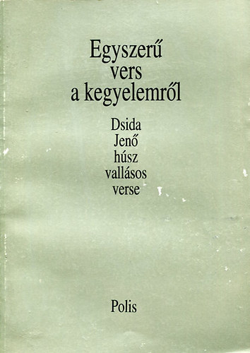 Dsida Jen� - Egyszer� vers a kegyelemr�l