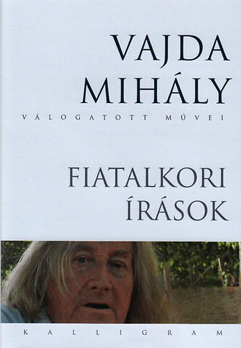 Vajda Mihly - Vajda Mihly vlogatott mvei - Fiatalkori rsok