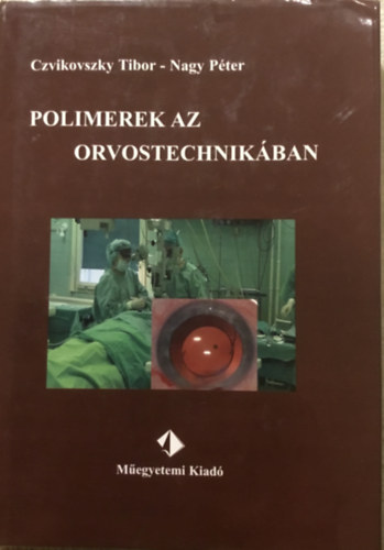 Czvikovszky Tibor; Nagy P�ter - Polimerek az orvostechnik�ban