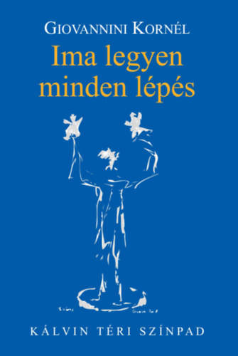 Giovannini Kornél - Ima legyen minden lépés