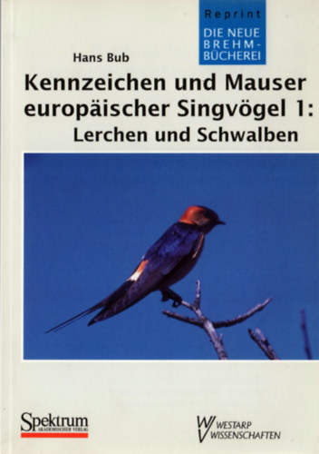 Hans Bub - Kennzeichen und Mauser europ�ischer Singv�gel (1. Teil) - Lerchen und Schwalben (Alaudidae und Hirundinidae)