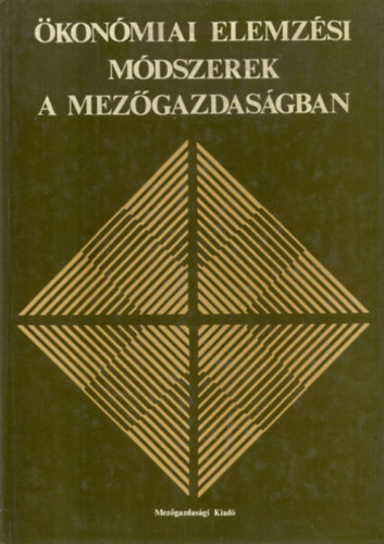 Dr. Dr. Blint Jnos, Dr. Klenczner Andrsn, Dr. Tompos Lajos, Dr. Vincze Lszl Baracskay Zoltn - konmiai elemzsi mdszerek a mezgazdasgban