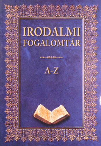 Barta Klára; Farkas Andrea; Kis Zsuzsanna - Irodalmi fogalomtár A-Z