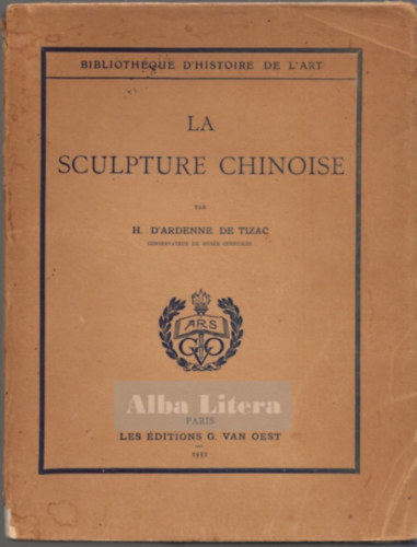 H. d'Ardenne de Tizac - La Sculpture Chinoise